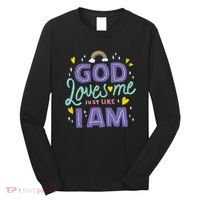 God Loves Me Just Like I Am Long Sleeve Shirt thumb 0