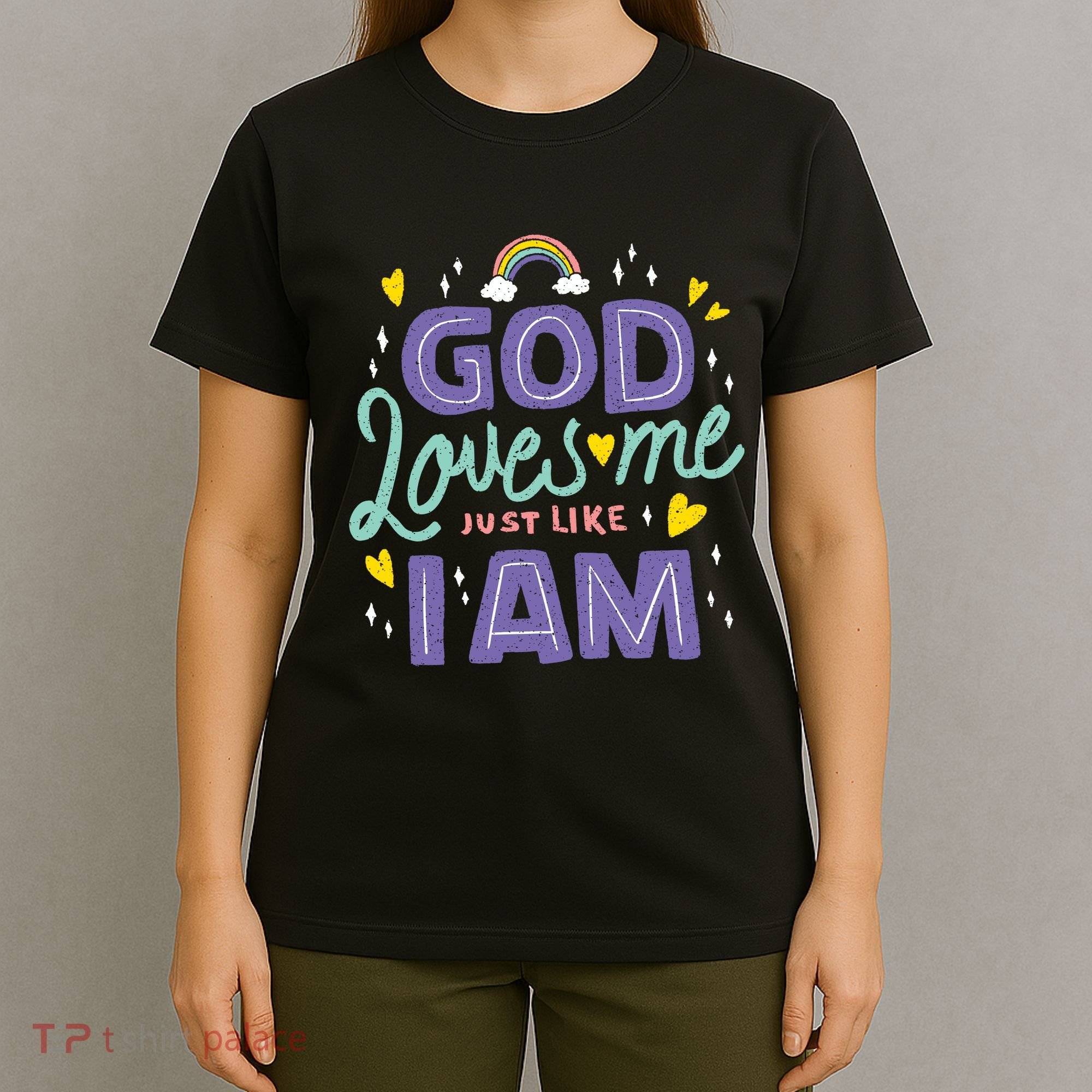 God Loves Me Just Like I Am T-Shirt