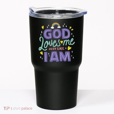God Loves Me Just Like I Am Tumbler