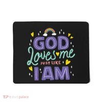 God Loves Me Just Like I Am Mousepad thumb 0