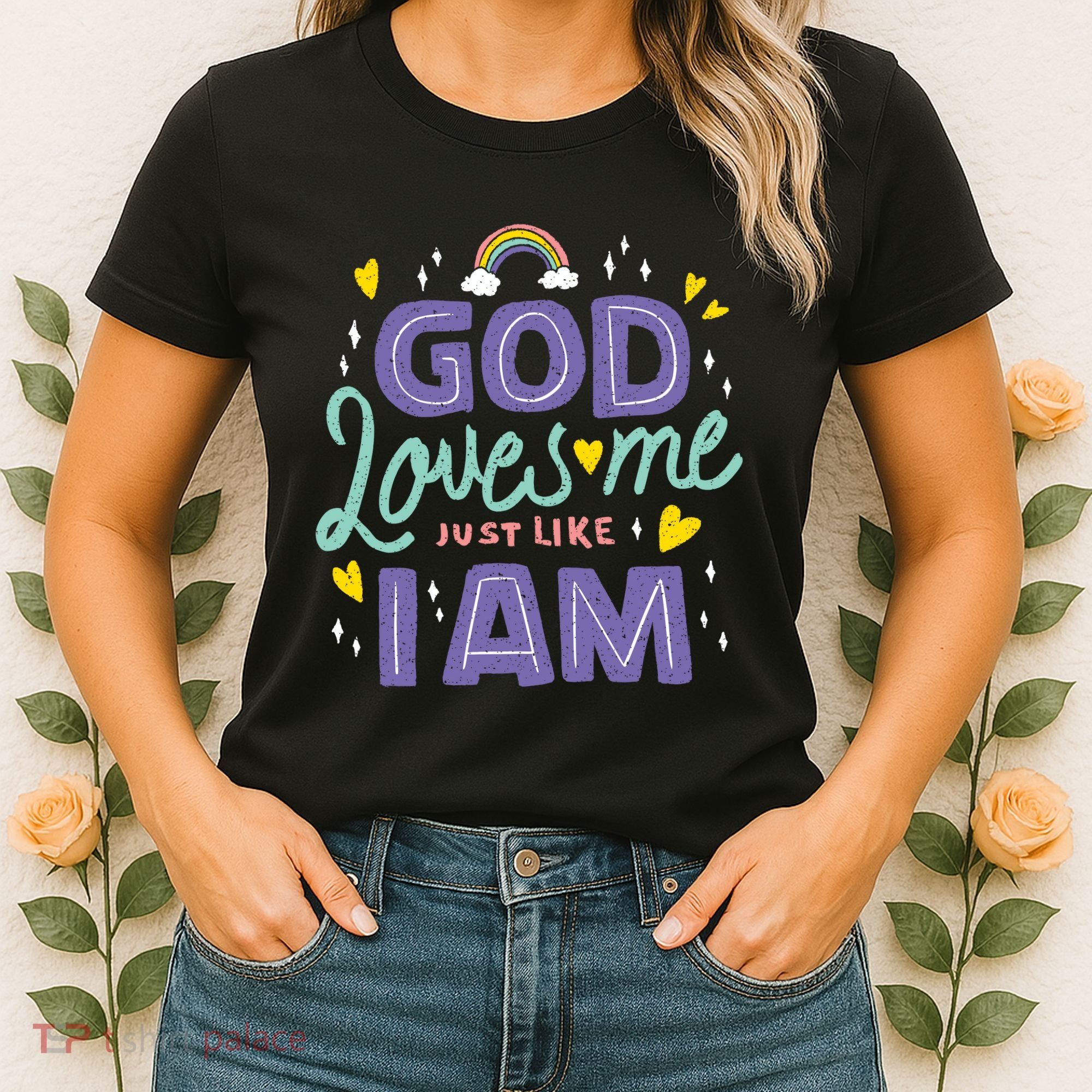 God Loves Me Just Like I Am Women's T-Shirt
