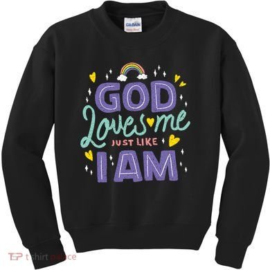 God Loves Me Just Like I Am Kids Sweatshirt