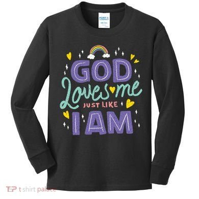 God Loves Me Just Like I Am Kids Long Sleeve Shirt