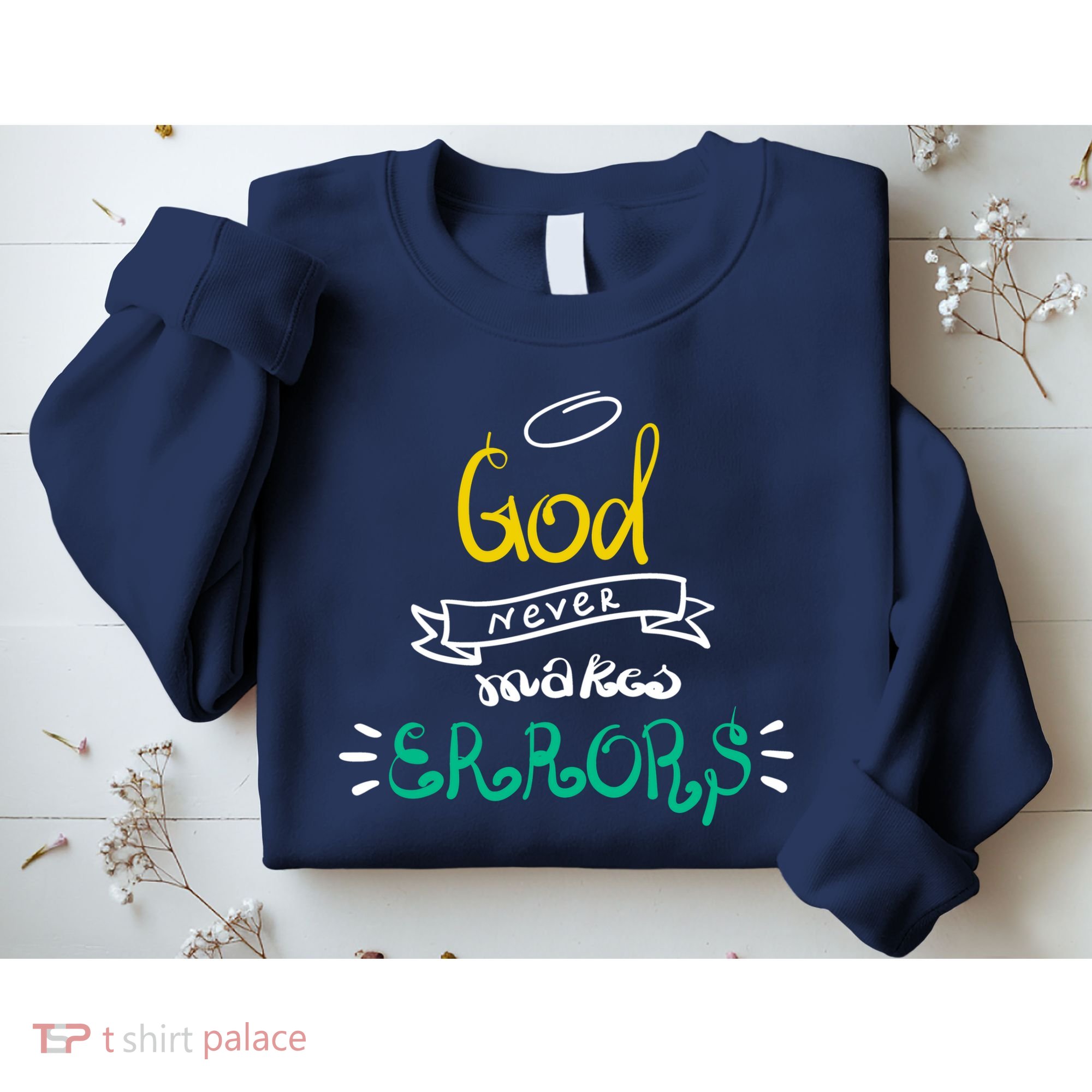 God Never Makes Errors Sweatshirt