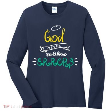 God Never Makes Errors Women's Long Sleeve Shirt