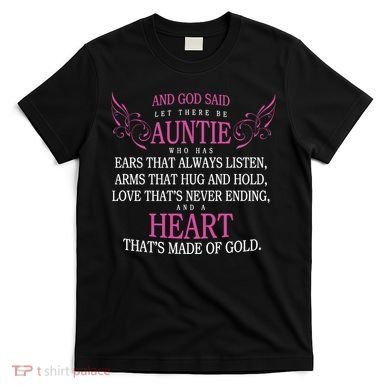 God Said Let There Be Auntie T-Shirt
