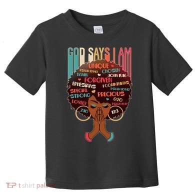 God Says I Am Praying Black Woman Toddler T-Shirt