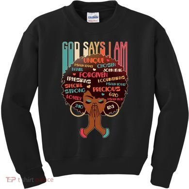 God Says I Am Praying Black Woman Kids Sweatshirt