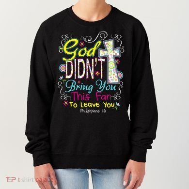 God Won't Leave You Women's Sweatshirt