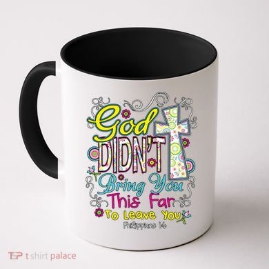 God Won't Leave You Coffee Mug