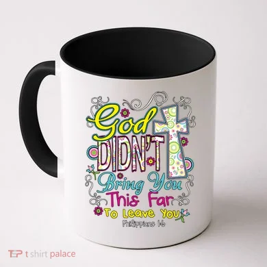 God Won't Leave You Coffee Mug
