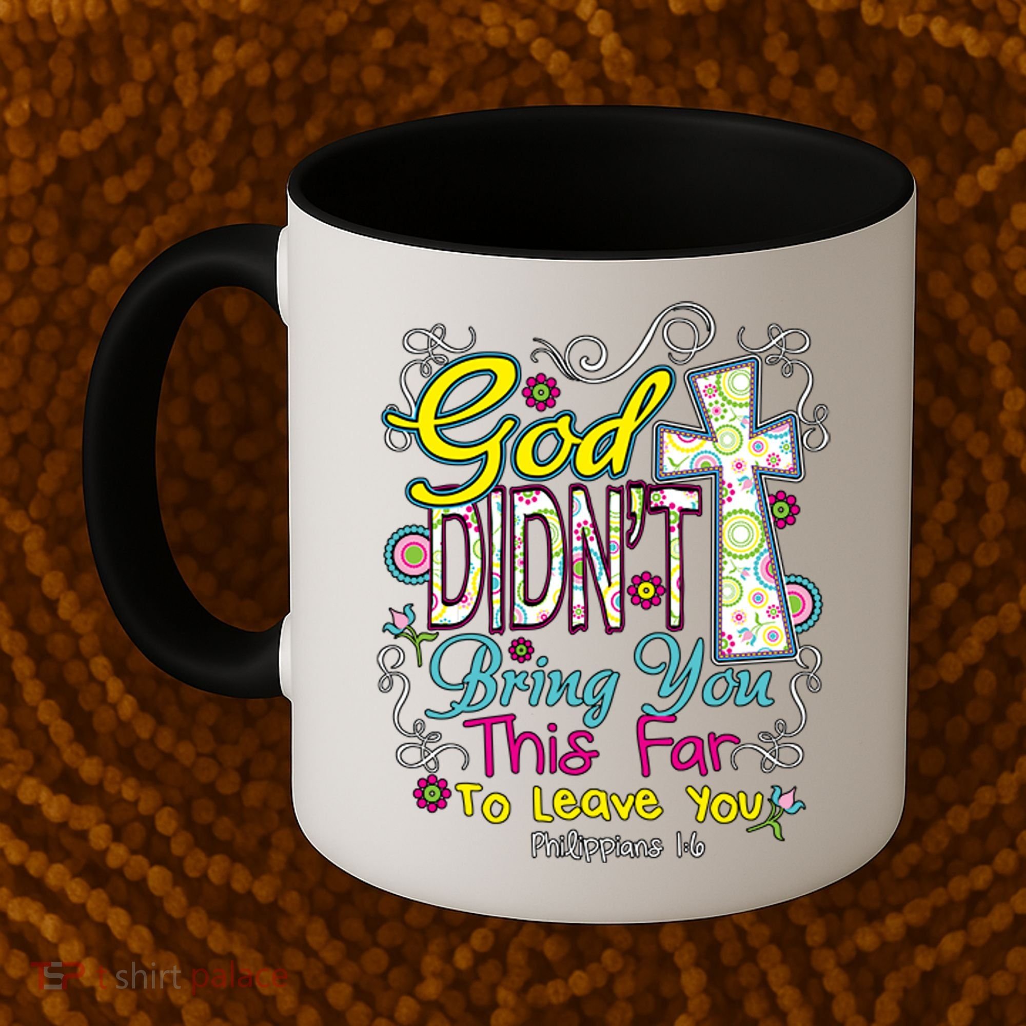 God Won't Leave You Coffee Mug