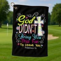 God Won't Leave You Golf Towel thumb 1