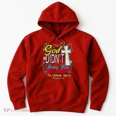 God Won't Leave You Hoodie