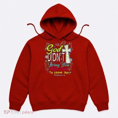 God Won't Leave You Hoodie