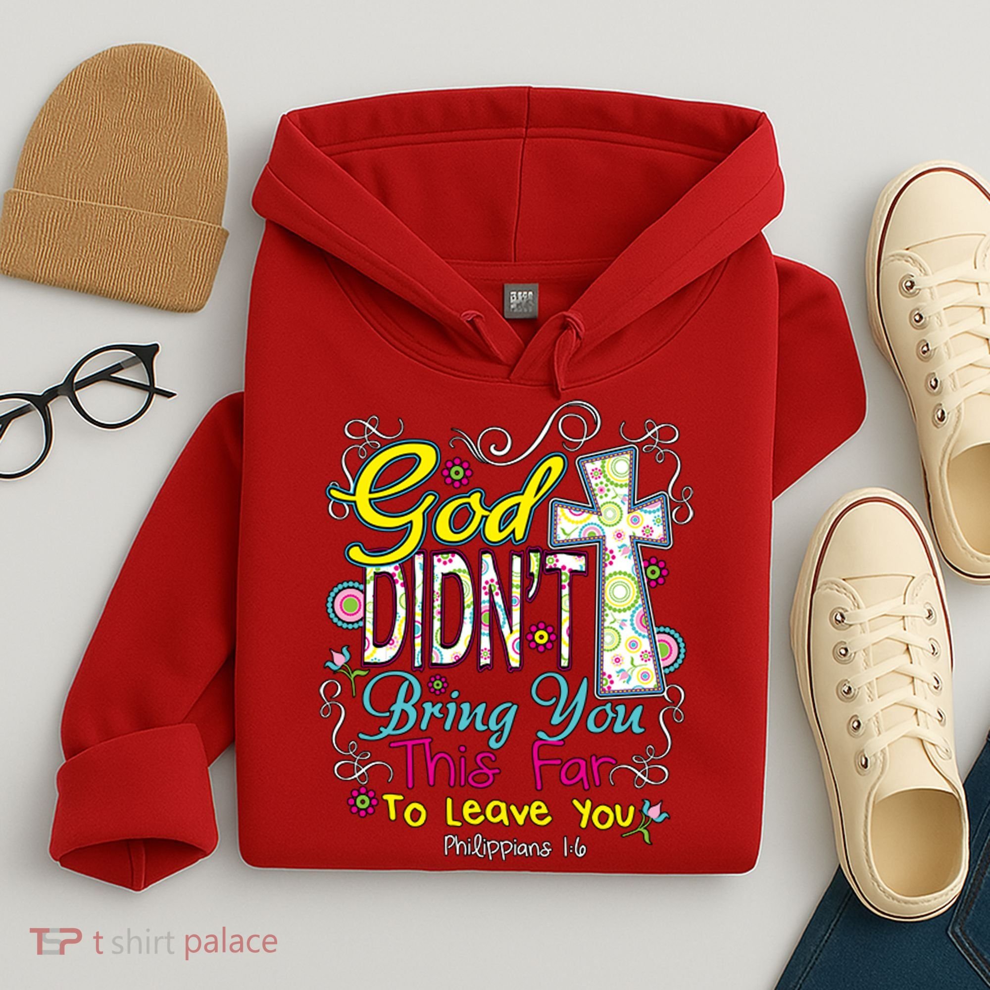God Won't Leave You Hoodie