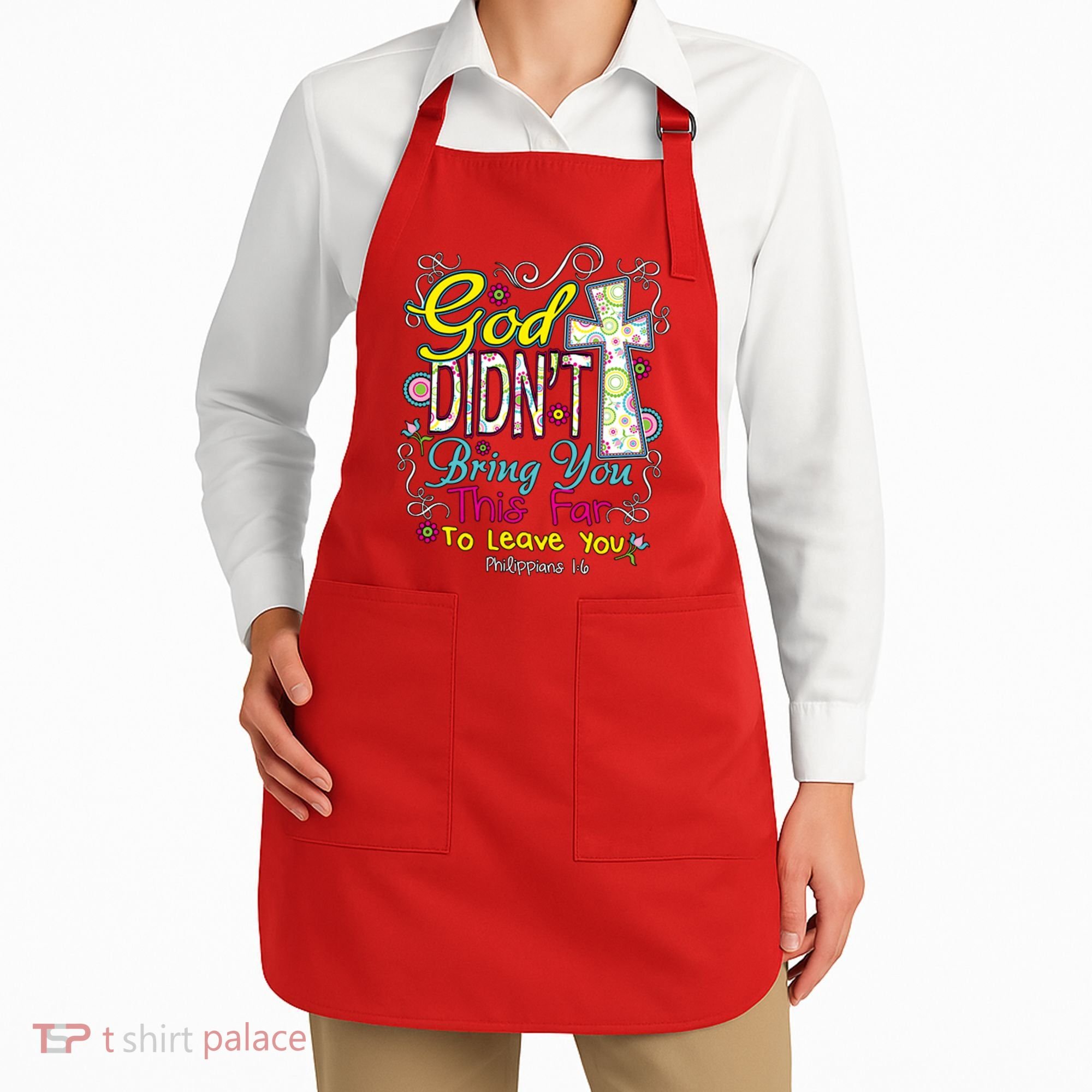 God Won't Leave You Apron