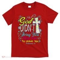 God Won't Leave You T-Shirt thumb 0