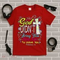God Won't Leave You T-Shirt thumb 5