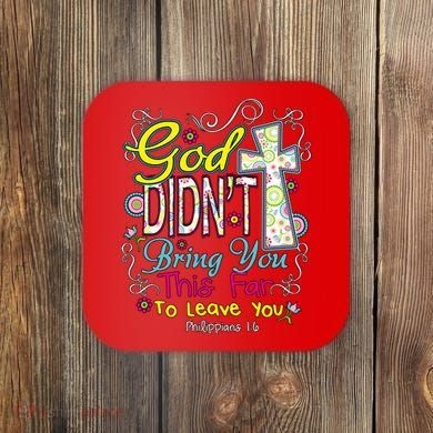 God Won't Leave You Coaster