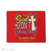 God Won't Leave You Mousepad thumb 0