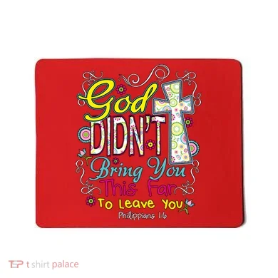 God Won't Leave You Mousepad