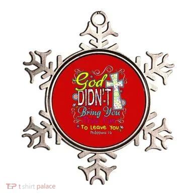 God Won't Leave You Ornament