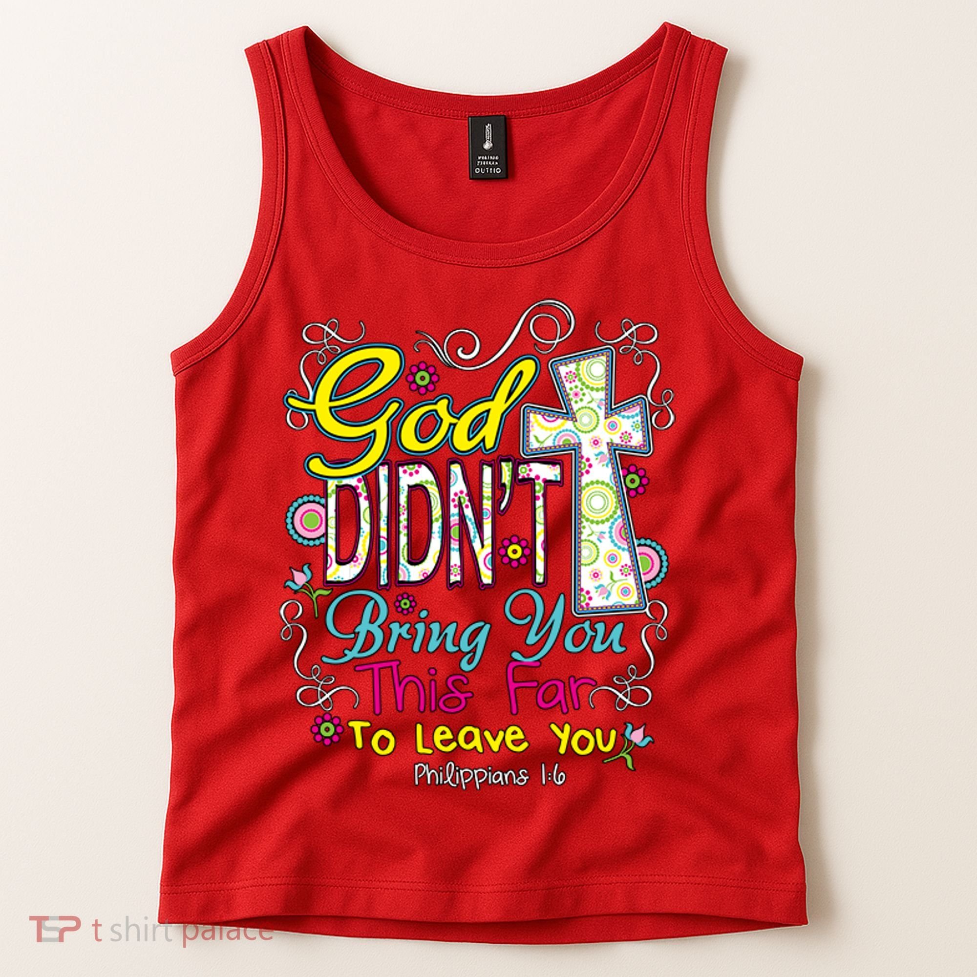God Won't Leave You Tank Top