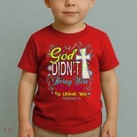 God Won't Leave You Toddler T-Shirt thumb 2
