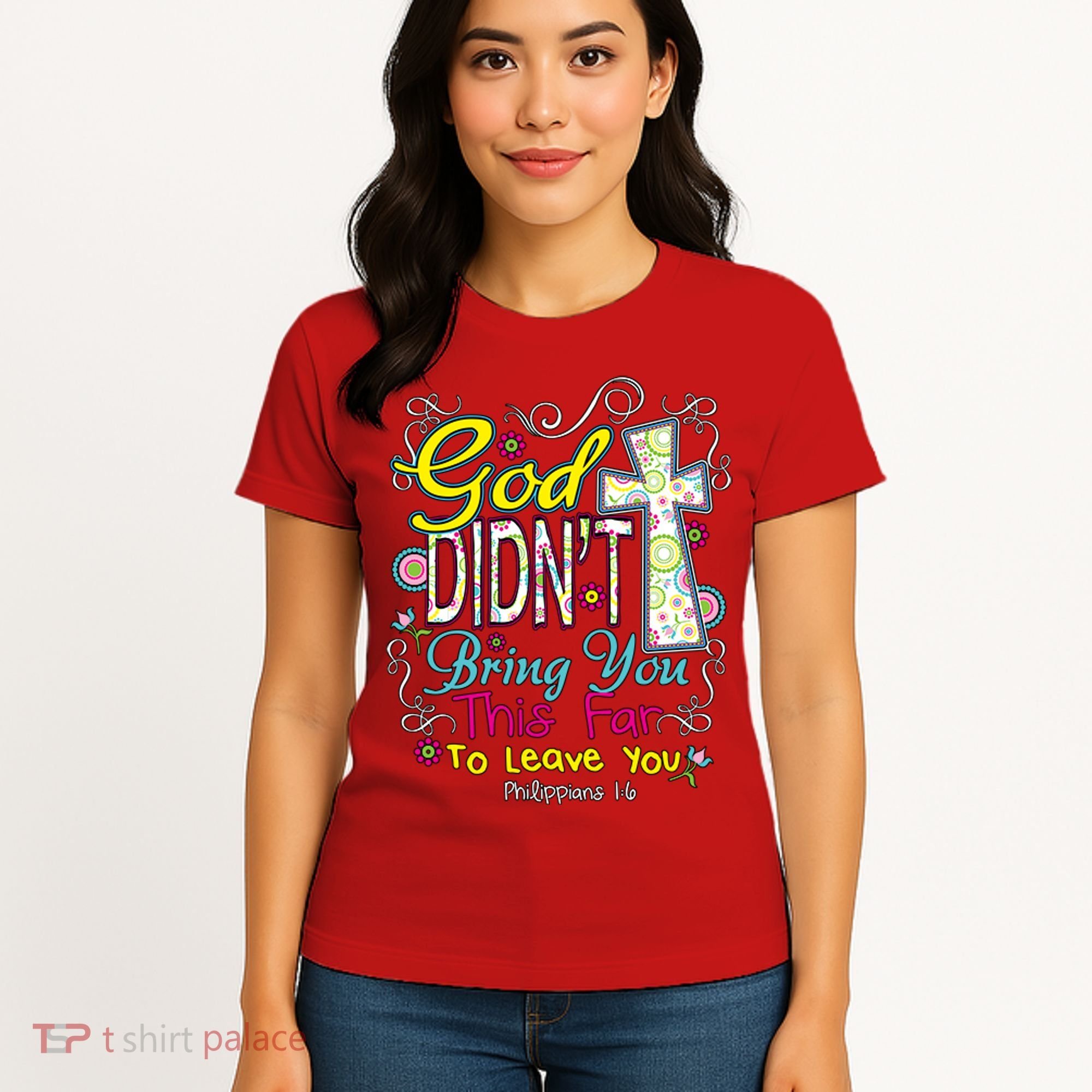 God Won't Leave You Women's T-Shirt