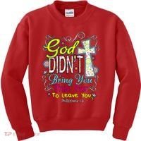 God Won't Leave You Kids Sweatshirt thumb 0