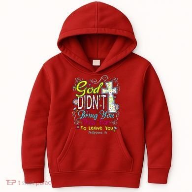 God Won't Leave You Kids Hoodie