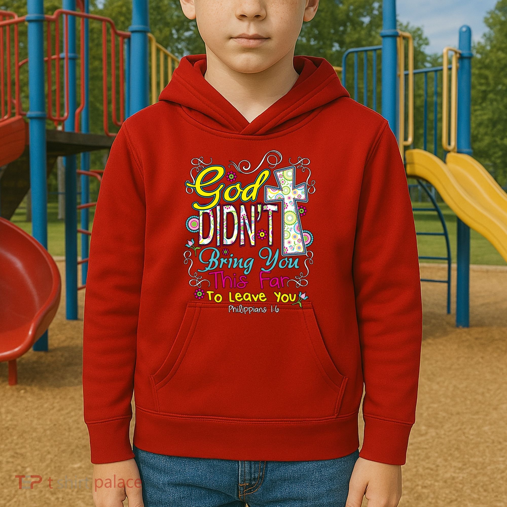 God Won't Leave You Kids Hoodie