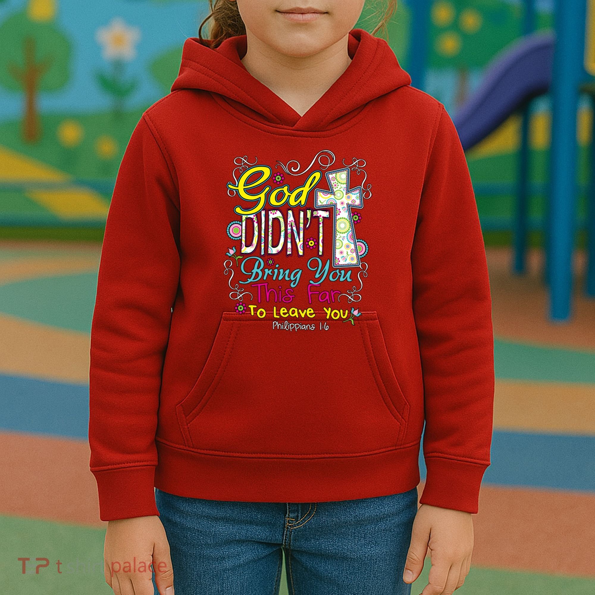 God Won't Leave You Kids Hoodie