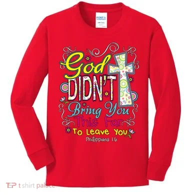 God Won't Leave You Kids Long Sleeve Shirt