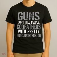 Godfathers With Pretty Goddaughters Kill People T-Shirt thumb 3