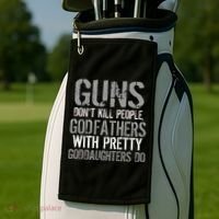 Godfathers With Pretty Goddaughters Kill People Golf Towel thumb 2