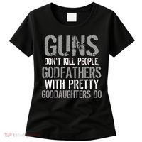 Godfathers With Pretty Goddaughters Kill People Women's T-Shirt thumb 0