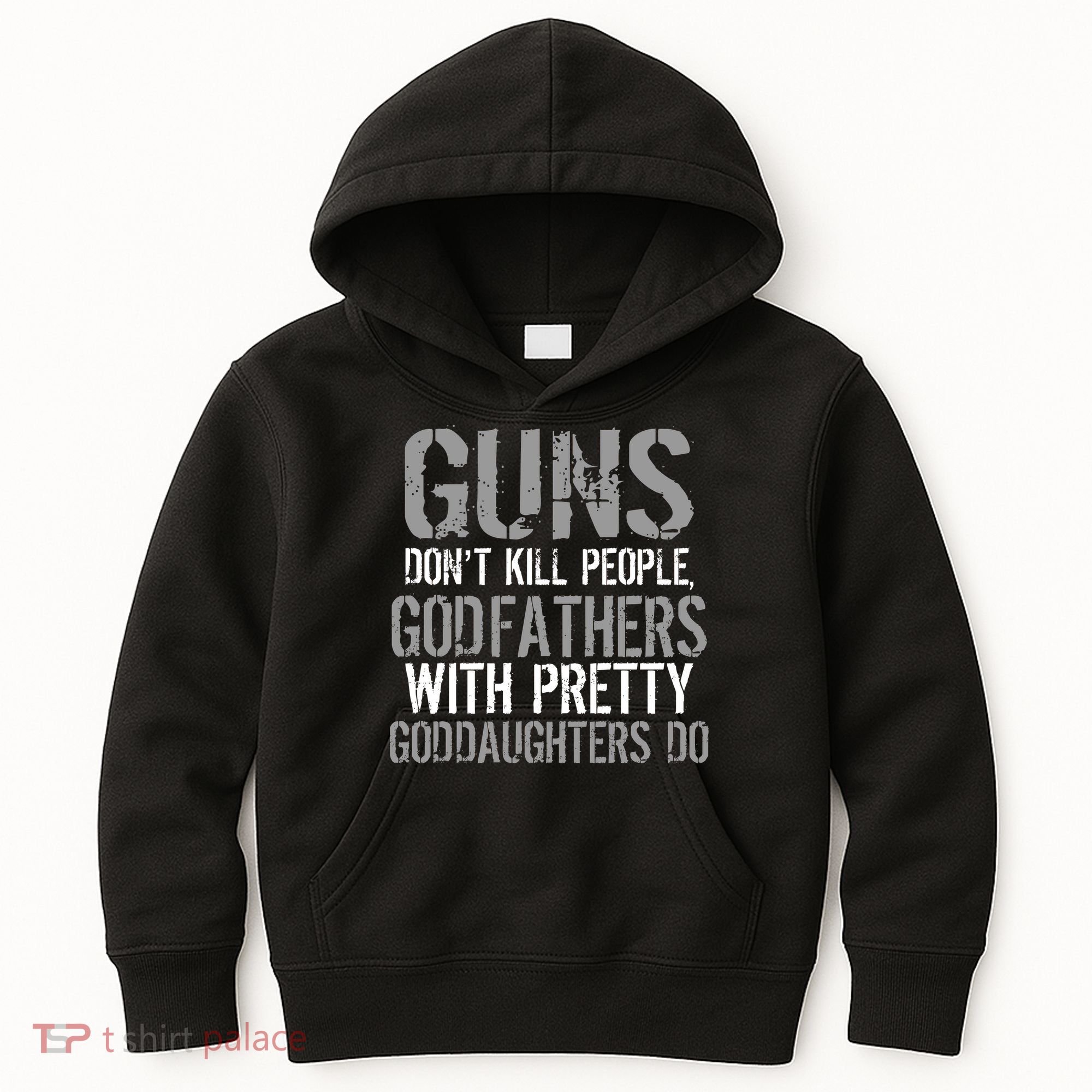 Godfathers With Pretty Goddaughters Kill People Kids Hoodie