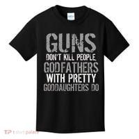 Godfathers With Pretty Goddaughters Kill People Kids T-Shirt thumb 0