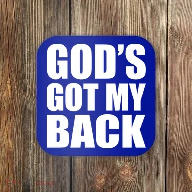 God's Got My Back Coaster