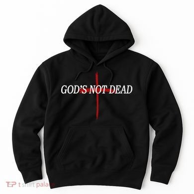God's Not Dead Hoodie