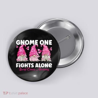 Gnome One Fights Alone Pink Breast Cancer Awareness Button