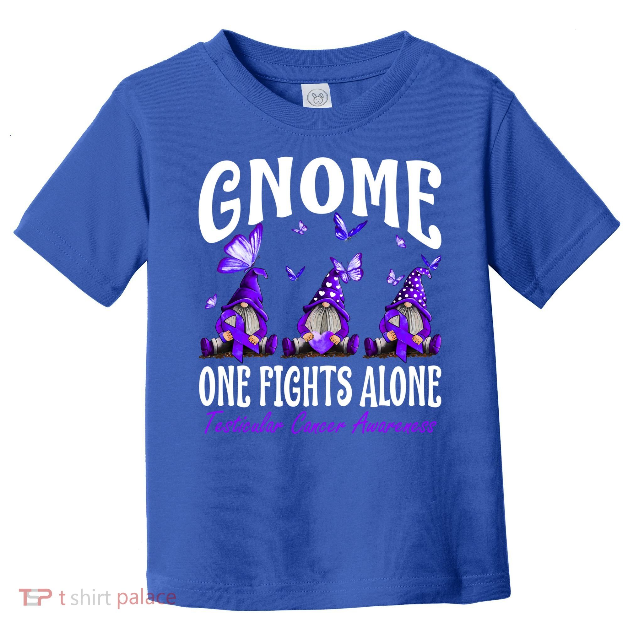 Gnome One Fights Alone Testicular Cancer Awareness Cute Gift Toddler T-Shirt