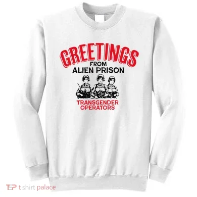 Greetings Operators From Alien Prison Sweatshirt
