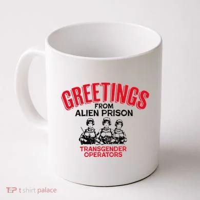 Greetings Operators From Alien Prison Coffee Mug