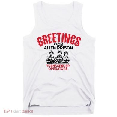 Greetings Operators From Alien Prison Tank Top