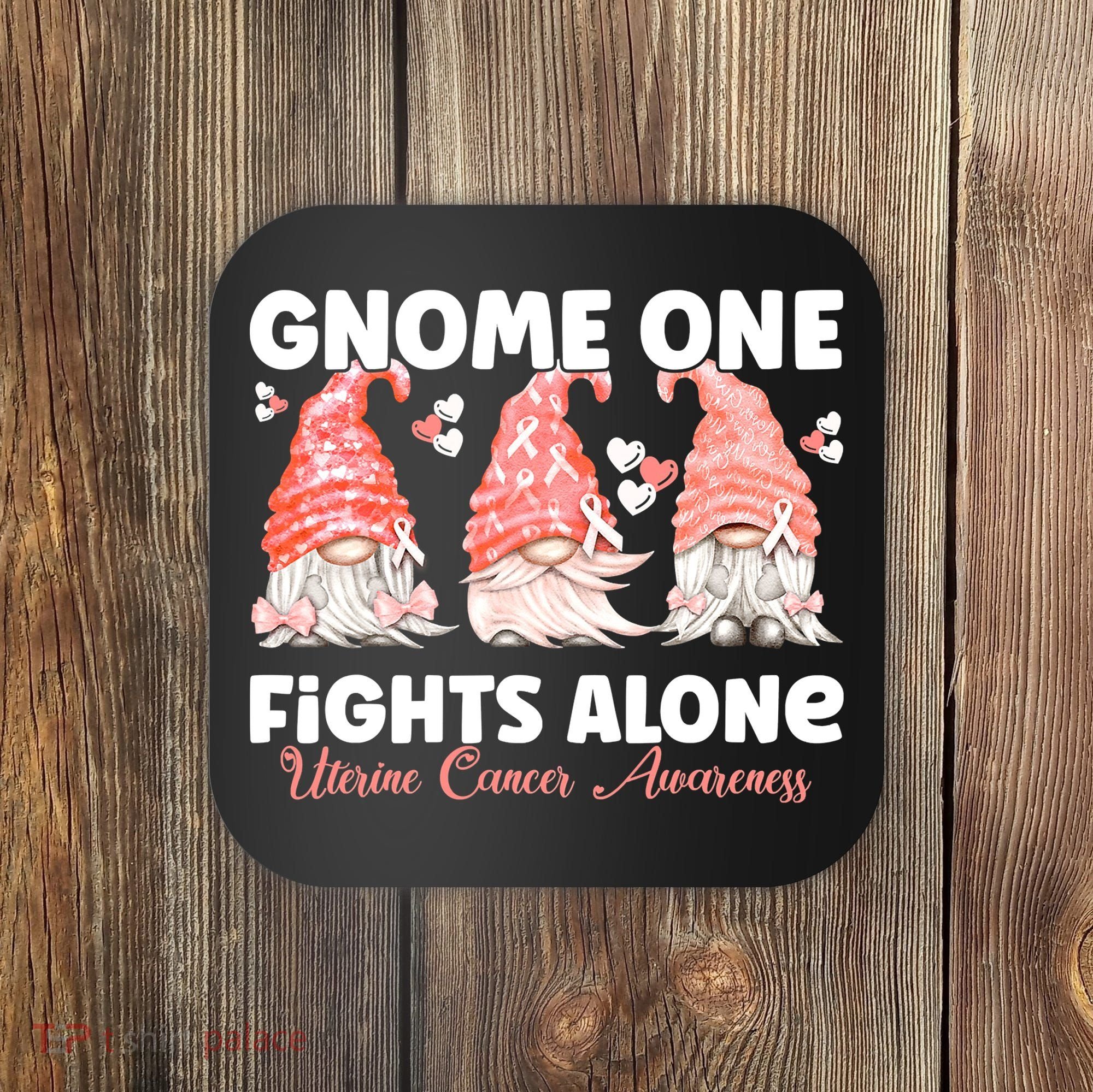 Gnome One Fights Alone Peach Uterine Cancer Awareness Coaster