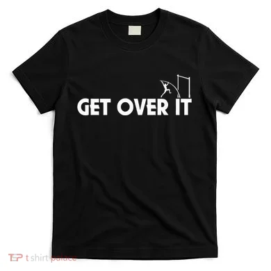 Get Over It Pole Vault T-Shirt