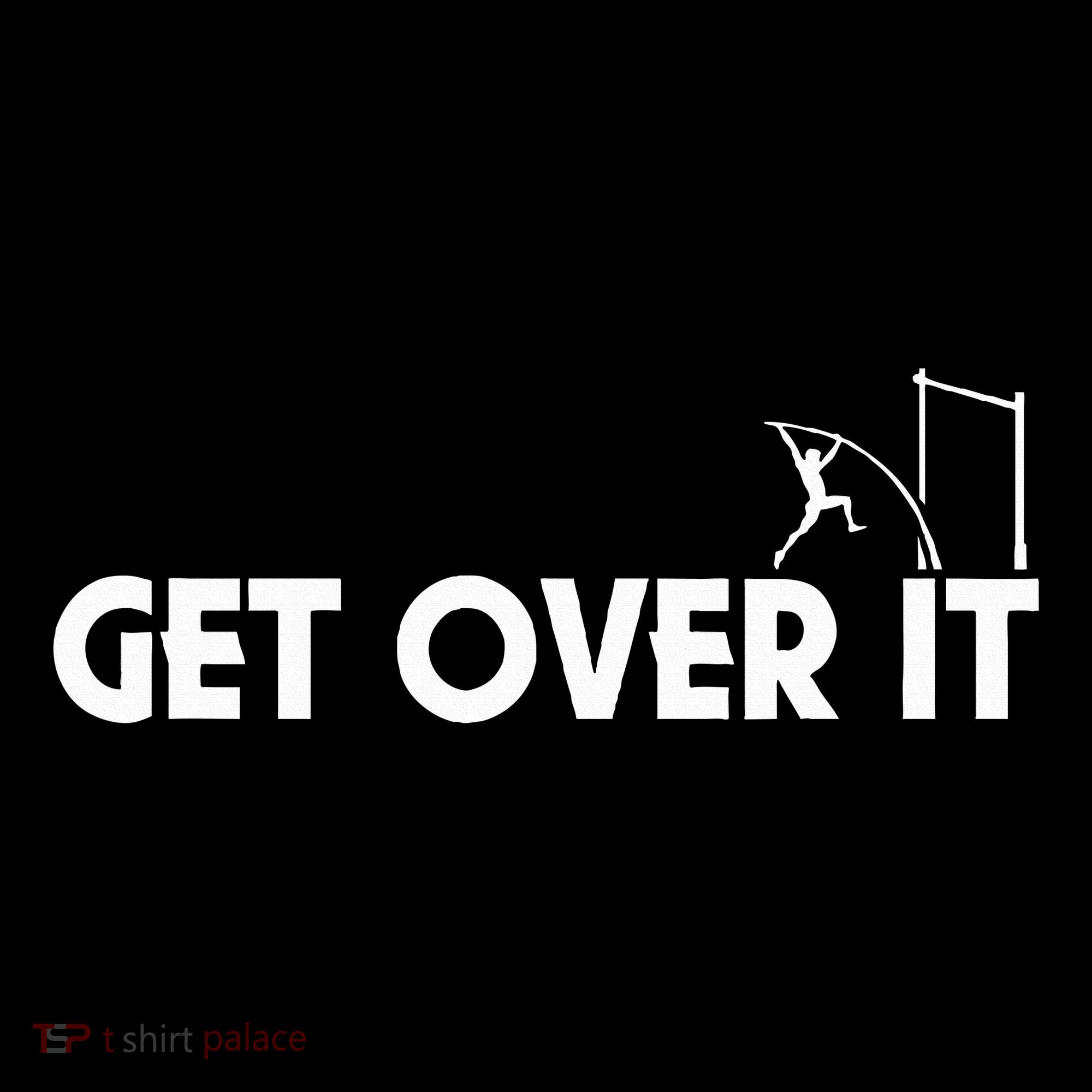 Get Over It Pole Vault Women's T-Shirt